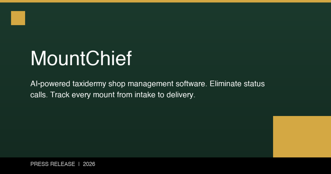 MountChief Launches as the First Dedicated Management Software for Taxidermy Shops MountChief Launches as the First Dedicated Management Software for Taxidermy Shops